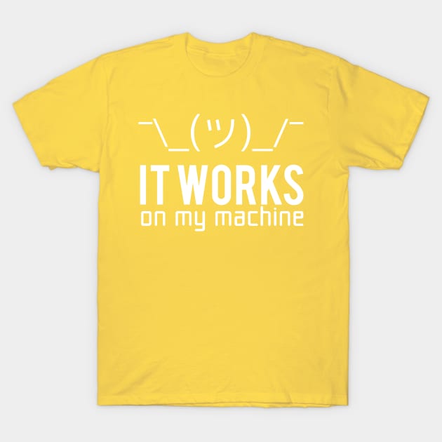 Geek T-shirt - It works on my machine T-Shirt by Anime Gadgets